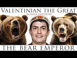 Valentinian the Great - The Bear Emperor-Ancient Rome