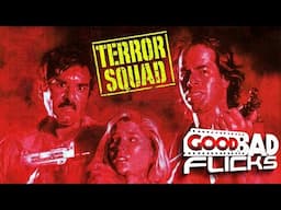 Terror Squad - Good Bad Flicks