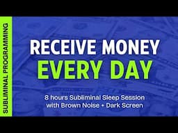 I receive money every day 💸✨ 8 hours Subliminal Affirmations for wealth and abundance