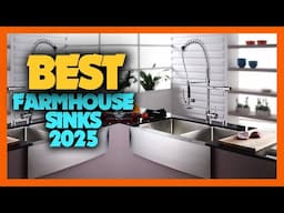 10 Best Farmhouse Sinks of 2025