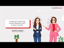 ExtraOrdinaari | Investing in Small Cap Funds helped her start a salon and spa