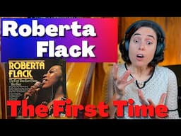 Roberta Flack, The First Time Ever I Saw Your Face -A Classical Musician’s FIRST Listen and Reaction