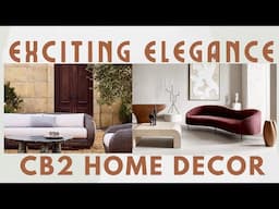 CB2 Exciting Elegance Interior Design -Interior Design