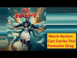 Be Happy Review: Formulaic Drag, But Inayat & Abhishek Score