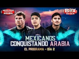 Canelo Álvarez, Jaime Munguia y Marco Verde | Mexicanos CONQUISTANDO Arabia Saudita | Día 2
