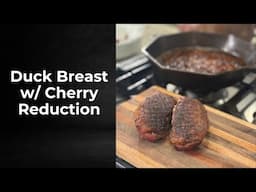 Duck Breast with Cherry Brandy Reduction and Sides