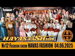 №12 Fashion show HAVAS FASHION / HAVAS XALQARO MUSIQA VA SAN'AT MAKTABI / Uzbekistan - 04.06.2025