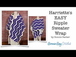 Harriette's EASY Ripple Sweater Wrap