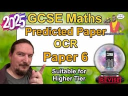OCR GCSE Maths - Predicted Paper 6 - June 2025 -  Higher Tier