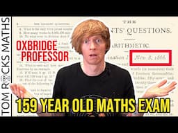 Oxbridge Professor takes a 159 year old Maths Exam