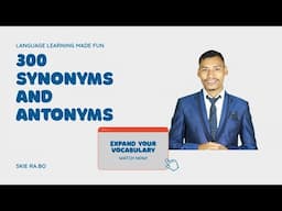 300 synonyms and antonyms | A•chik ku•chi ortoko on•a | skie ra•bo.