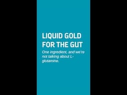 Liquid gold for the gut. One ingredient, and we're not talking about L-glutamine