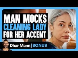 MAN Mocks CLEANING LADY For Her ACCENT | Dhar Mann Bonus!