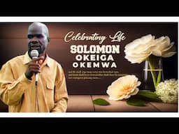 IN LOVING MEMORY OF THE LATE SOLOMON OKEIGA OKEMWA