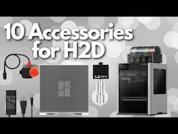 10 Accessories for the Bambu Lab H2D