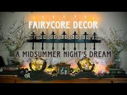Fairycore Midsummer Night’s Dream Decor House Tour