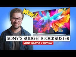 GREAT Budget 4K TV from SONY - Sony Bravia 7 Review
