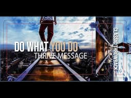Do What You Do || Classic Throwback || Thrive with Dr. Dharius Daniels