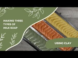 Cold Process Soap with Rice Milk, Coconut Milk & Oat Milk | Natural Clay Colorants.
