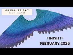 Finish it February - What I did and didn't finish // Casual Friday S8E05