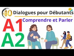 40 Conversations Quotidiennes – Apprendre le Français Facilement