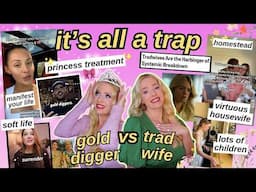 Tradwives vs gold diggers - it's a trap