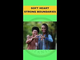 Soft Heart Strong Boundaries