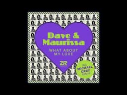 Dave & Maurissa - What About My Love