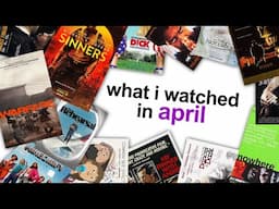 what i watched in april