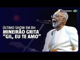 Último show de Gil em BH começa com aplausos e gritos de 'eu te amo'