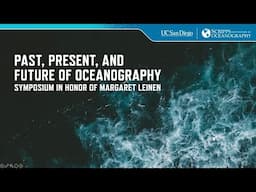 Past, Present and Future of Oceanography: Symposium in Honor of Margaret Leinen: Session 1