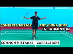 LEARN COMPLETE SCISSOR AND CHINA JUMP IN BADMINTON || COMMON MISTAKES+CORRECTIONS || #badminton
