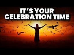 God Says,YOUR CELEBRATION WILL HAPPEN , Be Still & Watch Me DOUBLE Your Wasted Years