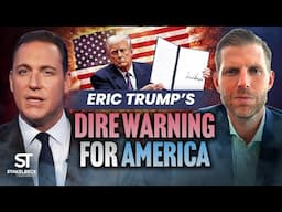 EXCLUSIVE: Eric Trump Gives DIRE Warning For America’s Survival | Stakelbeck Tonight