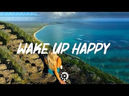 Wake Up Happy  ~ The perfect music to be productive