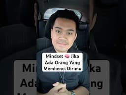 Mindset Saat Ada Orang Yang Membenci Dirimu #selfrespect #mindset