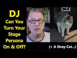 DJ -  Can You Turn Your Stage Persona On & Off?