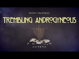 Soror Dolorosa - Trembling Androgyneous (re-recorded Aurora version) [Official Visualizer]