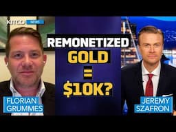 Gold Is Being Remonetized – Why $10K Gold & $50 Silver Are Now in Sight | Florian Grummes