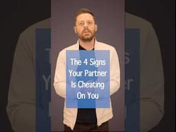 4 Signs Your Partner Is Cheating