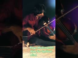 Raga Maduwanthi Alap For Sprituel mind #violin #raag #meditation #yogamusic #meditationmantra