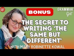 The secret to writing ‘the same but different,’ with Mary Robinette Kowal - Grammar Girl 1078