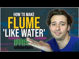 How to make 'Like Water' by Flume - Free Ableton Project Files