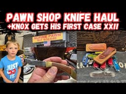 Pawn Shop Knife Haul From Columbus GA +Knox Gets His First CASE XX!