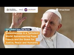 Remembering Pope Francis and the Quest for Justice, Peace and Humanity