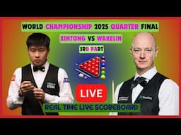 Zhao Xintong vs Chris Wakelin Live Score Update World Championship Snooker 2025 Quarter Final 3rd P