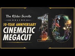 The Elder Scrolls Online - 10-Year Cinematic Trailers Megacut