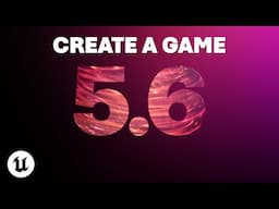 Unreal Engine 5.6 Is Out Now! – Beginner Tutorial Create A Game - Full Course 2025