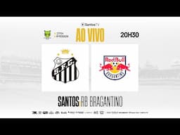 🔴 AO VIVO: SANTOS x RB BRAGANTINO | BRASILEIRO A (27/04/25)