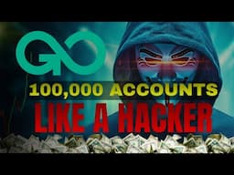 HOW I RUN 100,000 ACCOUNTS LIKE A HACKER